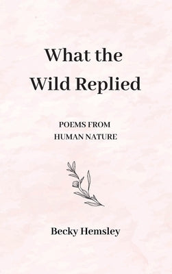 What the Wild Replied by Hemsley