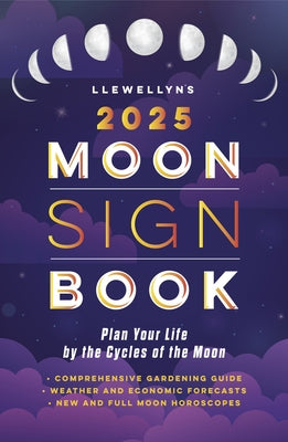 Llewellyn's 2025 Moon Sign Book: Plan Your Life by the Cycles of the Moon by Llewellyn