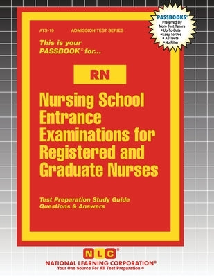 Nursing School Entrance Examinations for Registered and Graduate Nurses (RN) by Passbooks