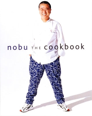 Nobu: The Cookbook by Matsuhisa, Nobuyuki