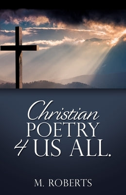 Christian poetry 4 us all. by Roberts, M.