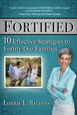 Fortified Special Edition: 10 Effective Strategies to Fortify Our Families by Richins, Lorrie