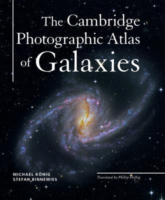 The Cambridge Photographic Atlas of Galaxies by K&#195;&#182;nig, Michael