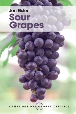 Sour Grapes by Elster, Jon