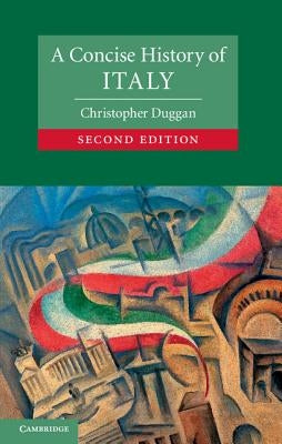 A Concise History of Italy by Duggan, Christopher