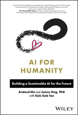 AI for Humanity: Building a Sustainable AI for the Future by Ma, Andeed