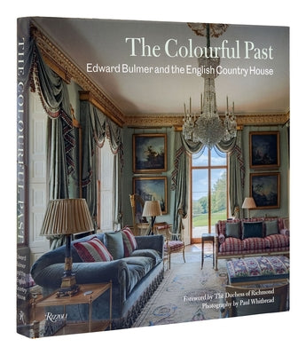 The Colourful Past: Edward Bulmer and the English Country House by Bulmer, Edward