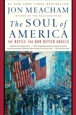 The Soul of America: The Battle for Our Better Angels by Meacham, Jon