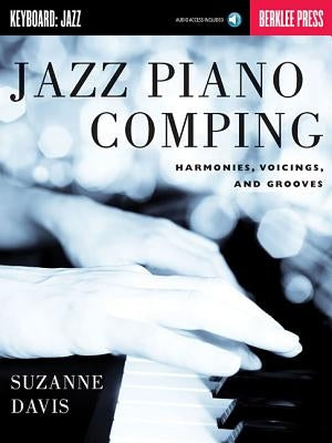 Jazz Piano Comping: Harmonies, Voicings, and Grooves (Book/Online Audio) [With CD (Audio)] by Davis, Suzanne