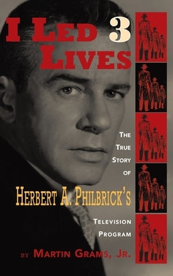 I Led 3 Lives (hardback) by Grams, Martin, Jr.