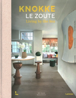 Knokke Le Zoute Interiors: Living by the Sea by Toebat, Maya