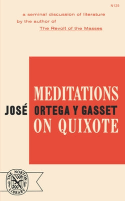 Meditations on Quixote by Ortega y. Gasset, Jose