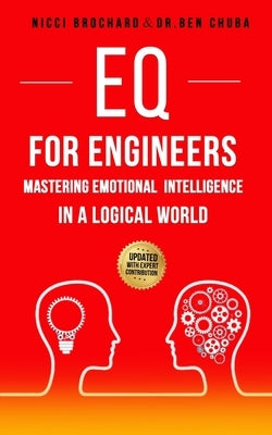 EQ For Engineers: Mastering Emotional Intelligence in a Logical World by Brochard