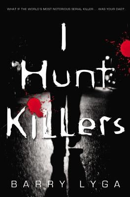 I Hunt Killers by Lyga, Barry