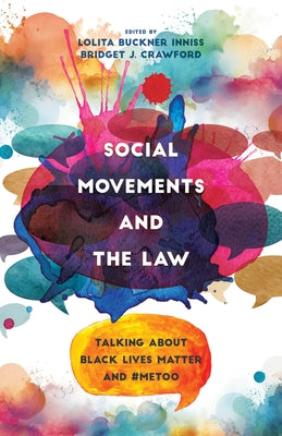 Social Movements and the Law: Talking about Black Lives Matter and #Metoo by Inniss, Lolita Buckner