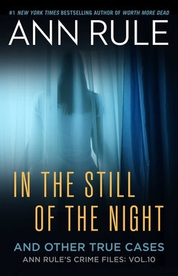 In the Still of the Night: The Strange Death of Ronda Reynolds and Her Mother's Unceasing Quest for the Truth by Rule, Ann