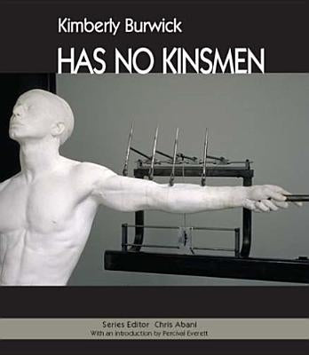 Has No Kinsmen by Burwick, Kimberly