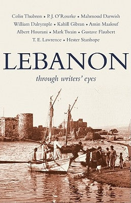 Lebanon: Through Writers' Eyes by Gorton, T. J.