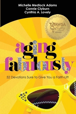 Aging Fabulously: 52 Devotions Sure to Give you a Faith-Lift by Clyburn, Connie