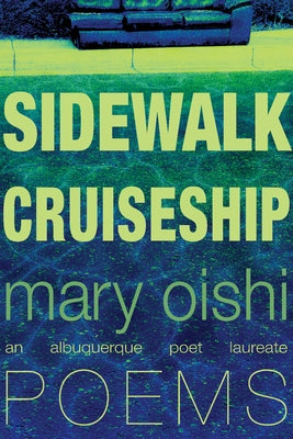 Sidewalk Cruiseship: Poems by Oishi, Mary