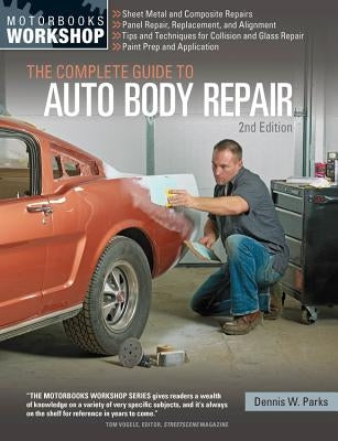 The Complete Guide to Auto Body Repair by Parks, Dennis W.