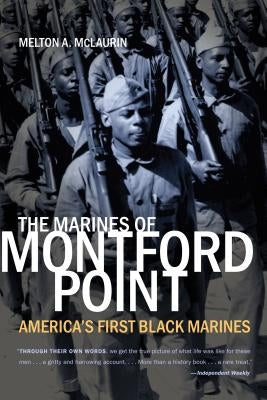 The Marines of Montford Point: America's First Black Marines by McLaurin, Melton A.