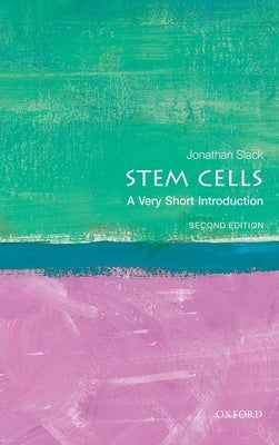 Stem Cells: A Very Short Introduction by Slack, Jonathan