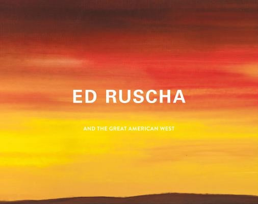 Ed Ruscha and the Great American West by Breuer, Karin