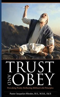 Trust and Obey by Rhodes, Pastor Jacquelyn