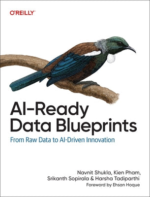 Ai-Ready Data Blueprints: From Raw Data to Ai-Driven Innovation by Shukla, Navnit