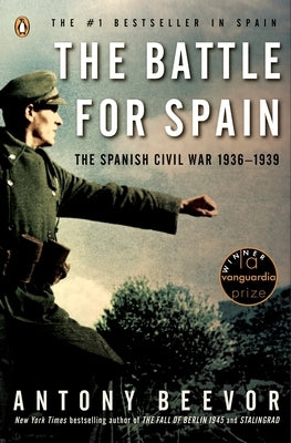 The Battle for Spain: The Spanish Civil War 1936-1939 by Beevor, Antony