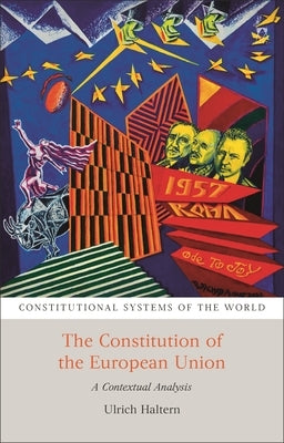 The Constitution of the European Union: A Contextual Analysis by Haltern, Ulrich