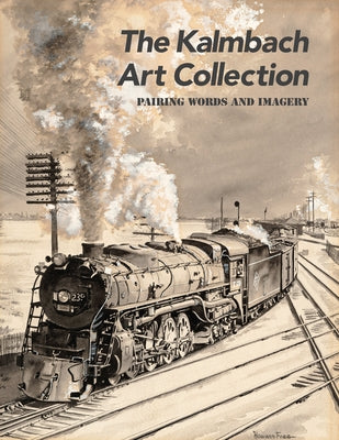 The Kalmbach Art Collection: Pairing Words and Imagery by Lothes, Scott