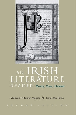 An Irish Literature Reader: Poetry, Prose, Drama, Second Edition by Murphy, Maureen O'Rourke