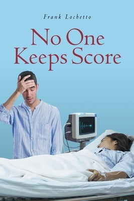 No One Keeps Score by Lochetto, Frank J.