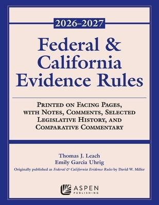 Federal and California Evidence Rules: 2026-2027 Edition by Leach, Thomas J.