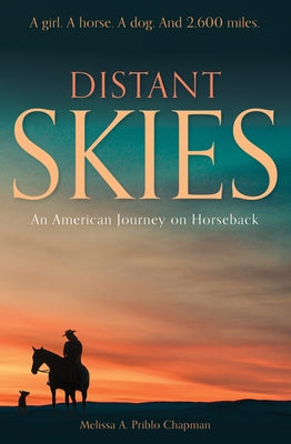 Distant Skies: An American Journey on Horseback by Priblo Chapman, Melissa A.