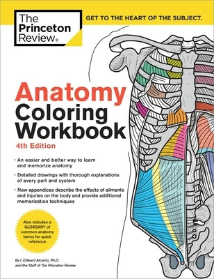 Anatomy Coloring Workbook, 4th Edition: An Easier and Better Way to Learn Anatomy by The Princeton Review