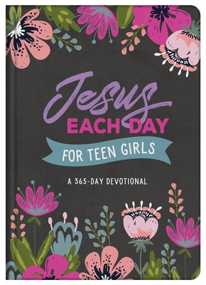 Jesus Each Day for Teen Girls: A 365-Day Devotional by Compiled by Barbour Staff