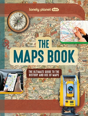 Lonely Planet Kids the Maps Book by Bourne, Joanne