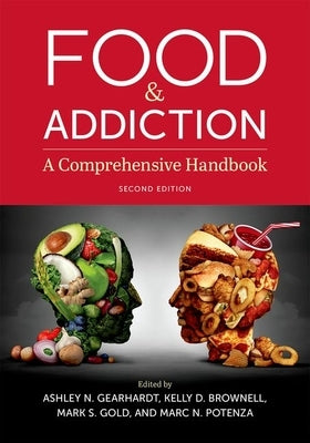 Food & Addiction: A Comprehensive Handbook by Gearhardt, Ashley N.