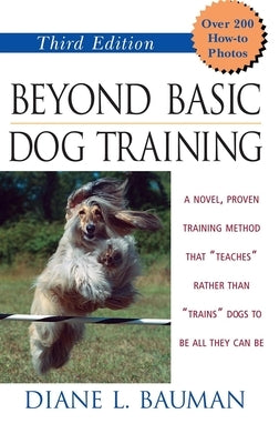 Beyond Basic Dog Training by Bauman, Diane L.