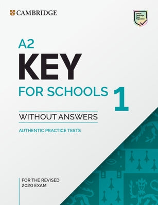 A2 Key for Schools 1 for the Revised 2020 Exam Student's Book Without Answers by 