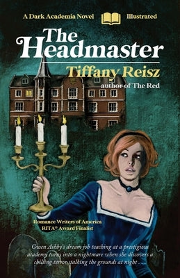 The Headmaster: A Dark Academia Novel by Reisz, Tiffany