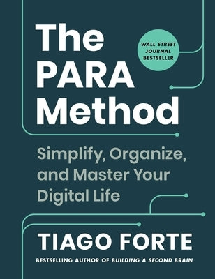 The Para Method: Simplify, Organize, and Master Your Digital Life by Forte, Tiago