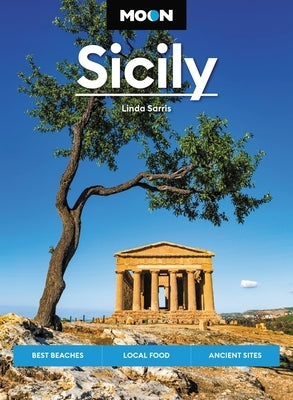 Moon Sicily: Best Beaches, Local Food, Ancient Sites by Sarris, Linda