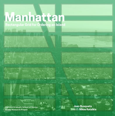 Manhattan: Rectangular Grid for Ordering an Island by Busquets, Joan