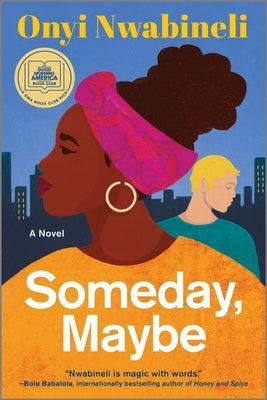 Someday, Maybe by Nwabineli, Onyi