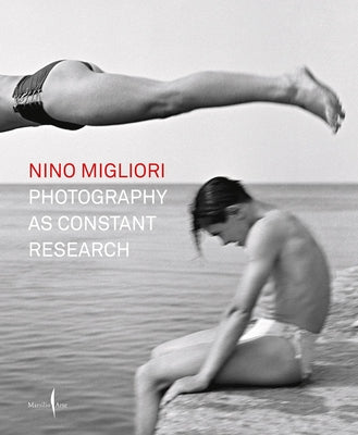 Nino Migliori: Photography as Constant Research by Migliori, Nino