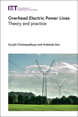 Overhead Electric Power Lines: Theory and Practice by Chattopadhyay, Surajit